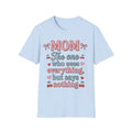 Mom says nothing T-Shirt