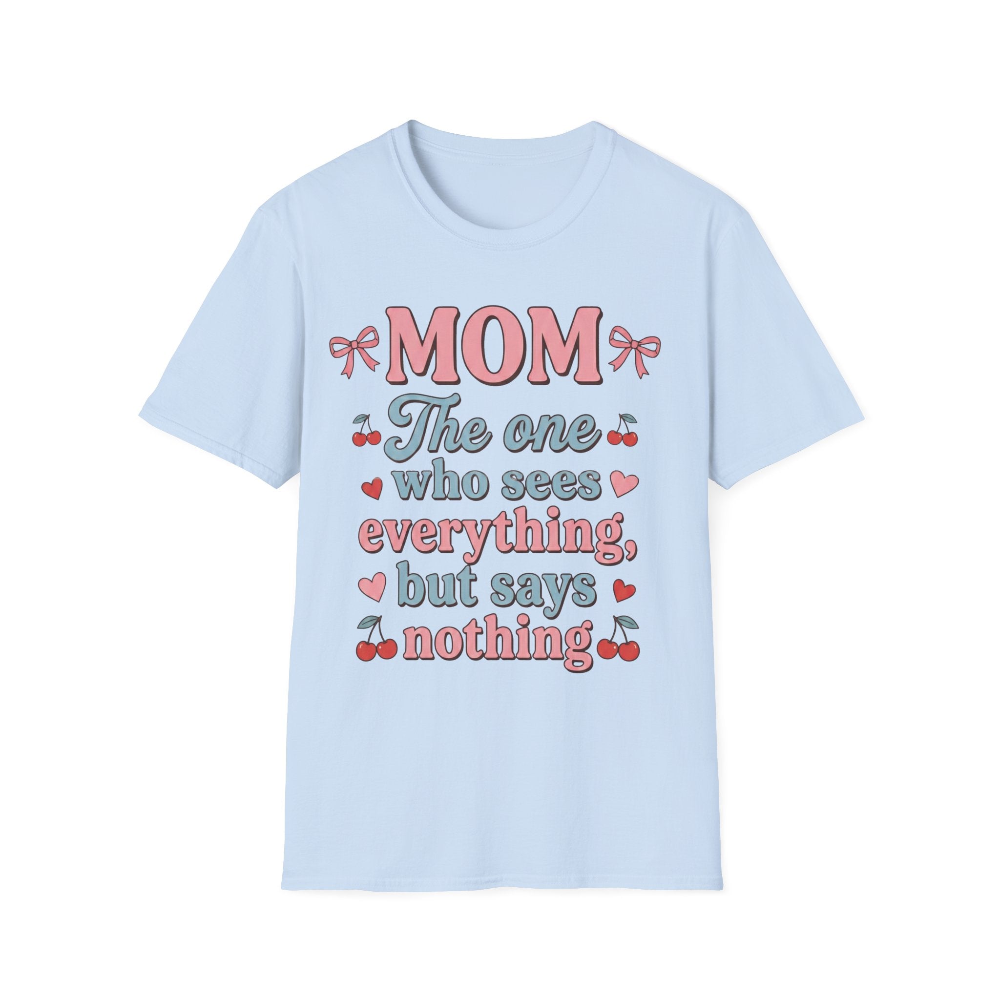 Mom says nothing T-Shirt