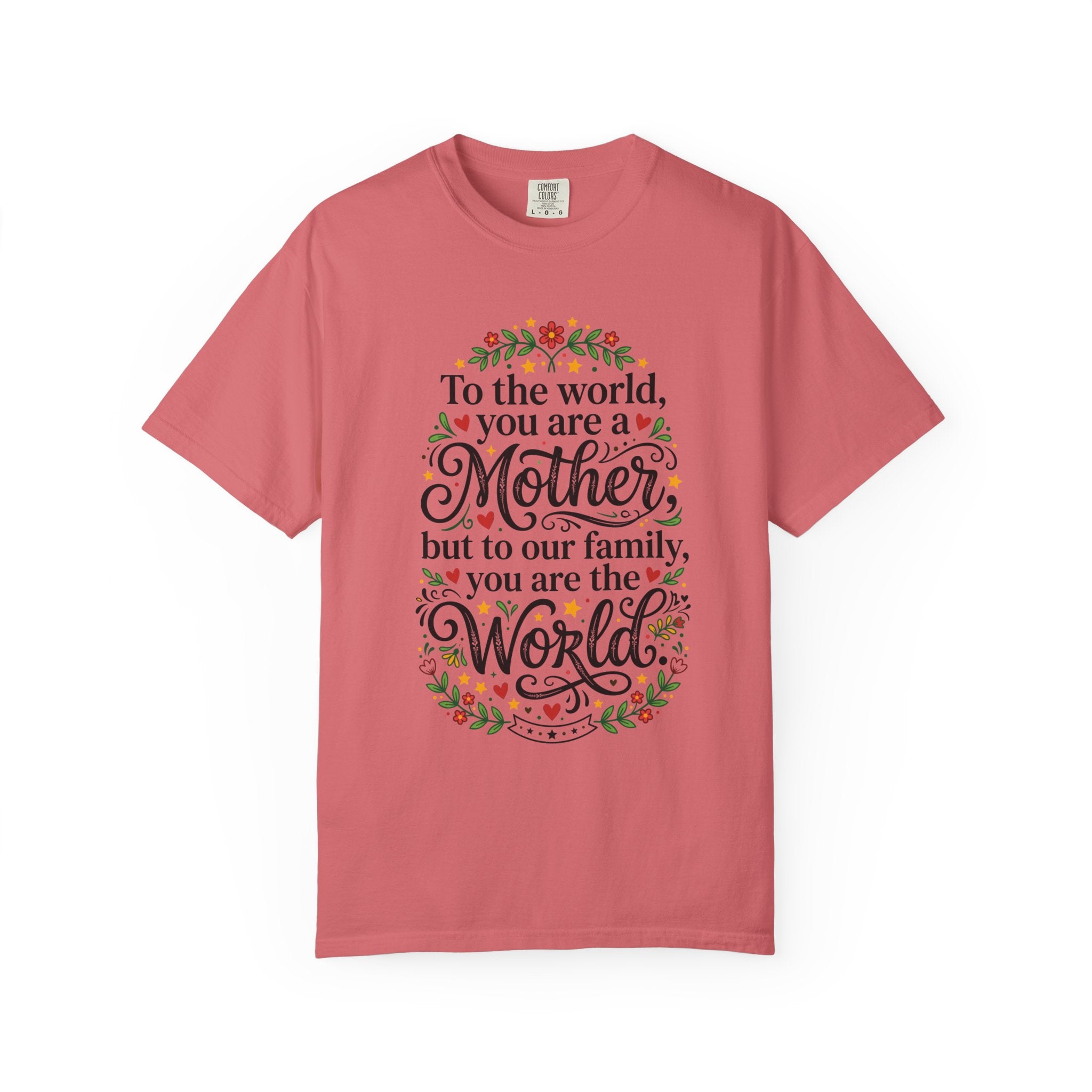 Mother You Are the World T-Shirt