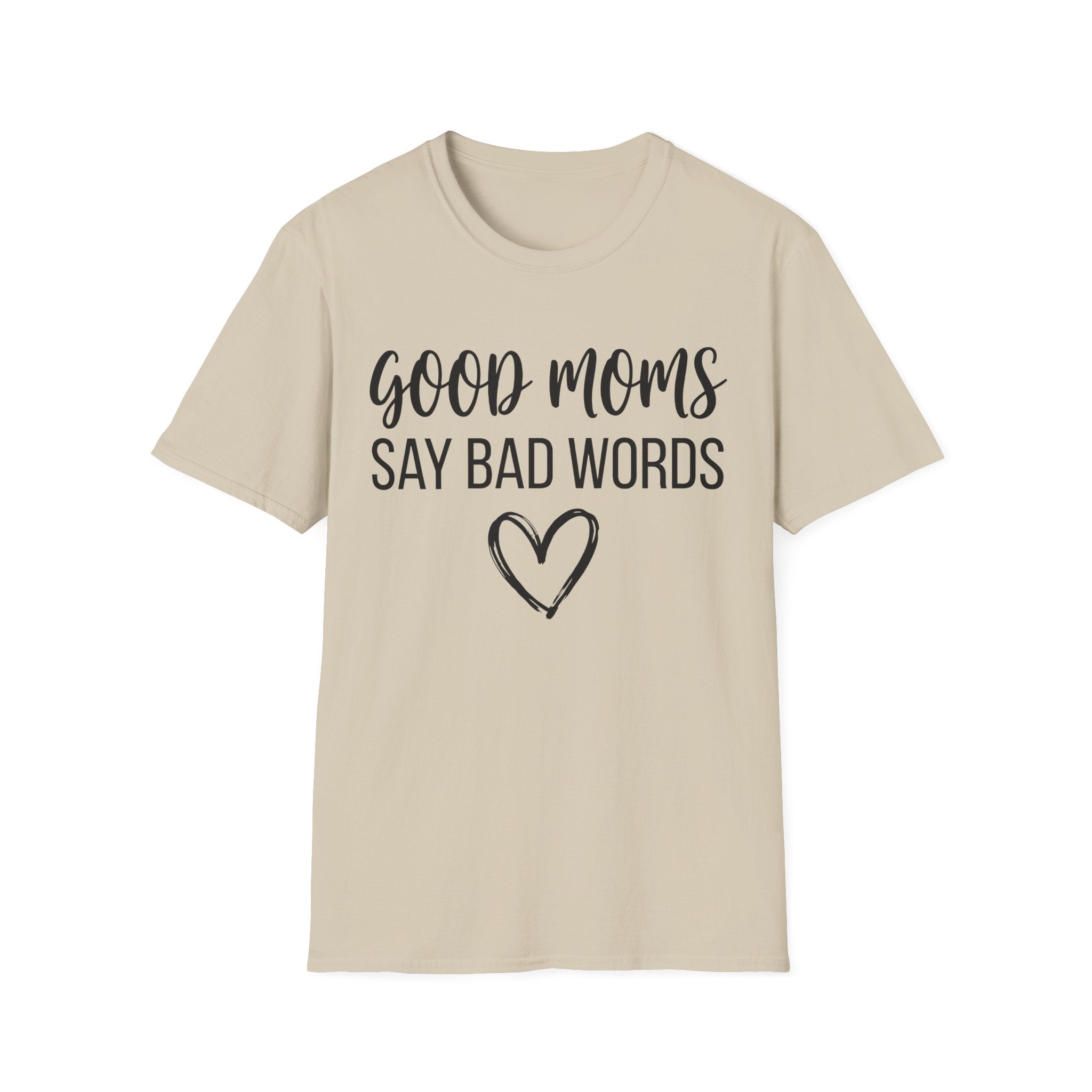 Good Moms Say Bad Words T-Shirt