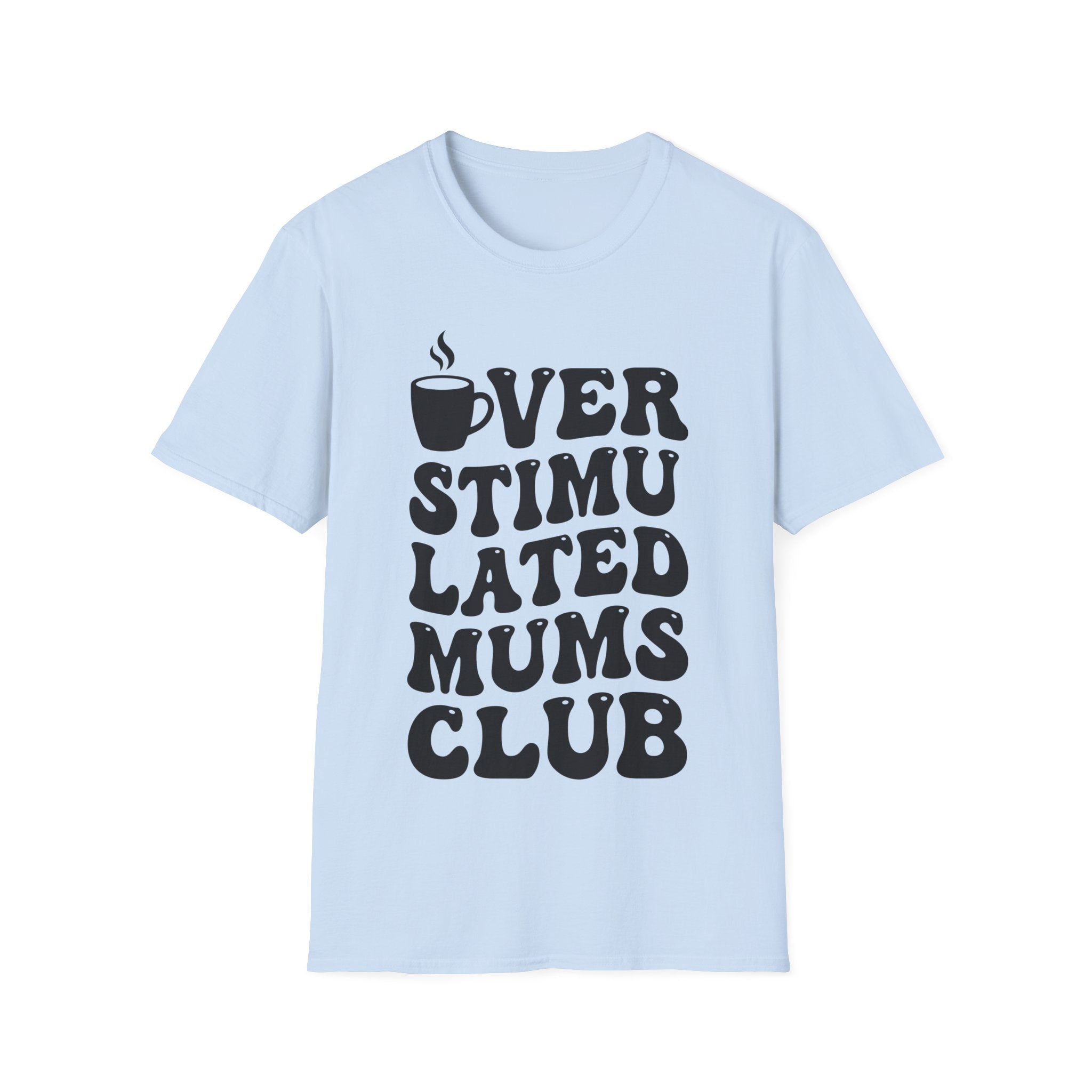 Overstimulated Mums Club T-Shirt