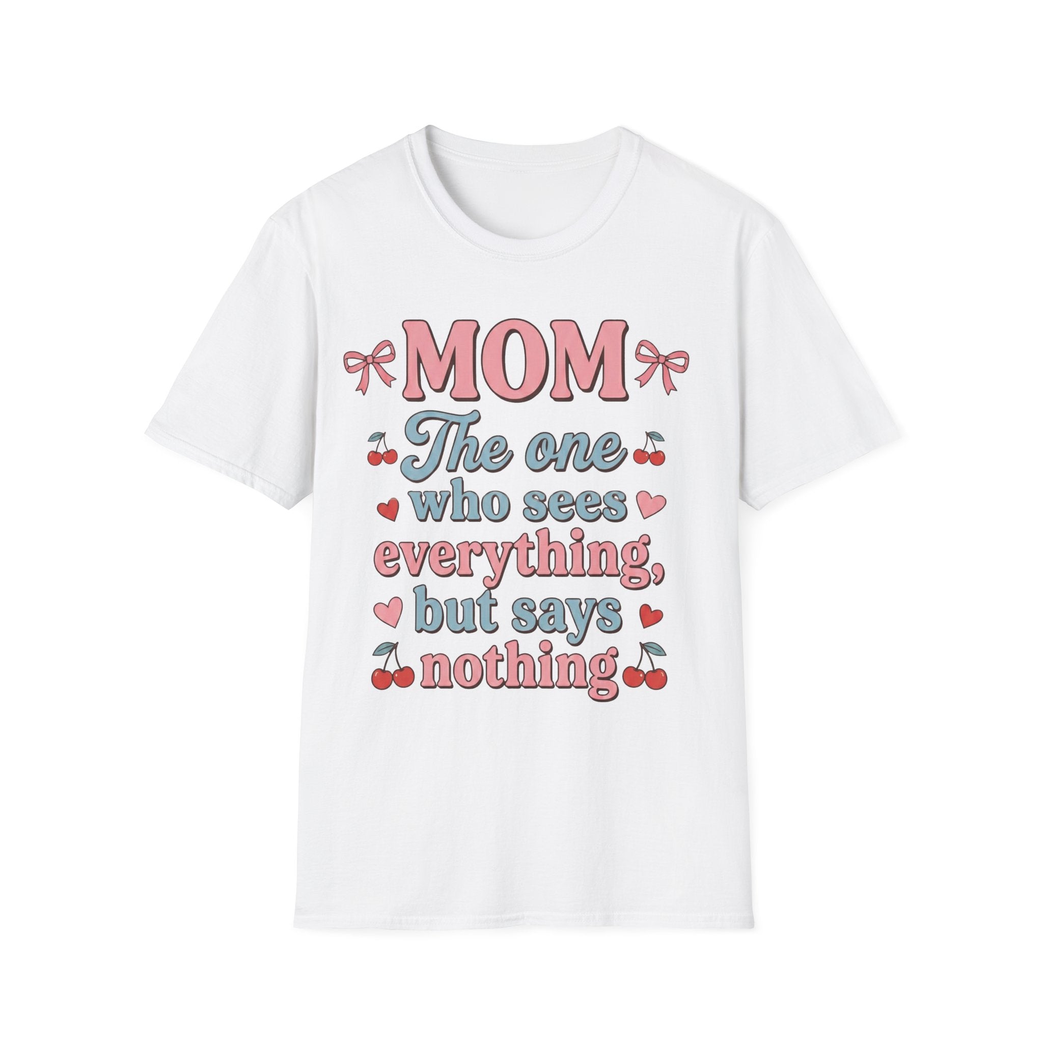 Mom says nothing T-Shirt
