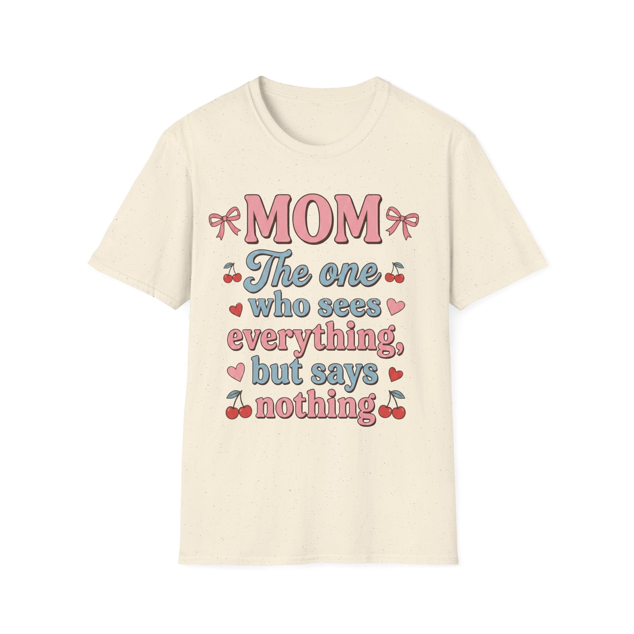 Mom says nothing T-Shirt
