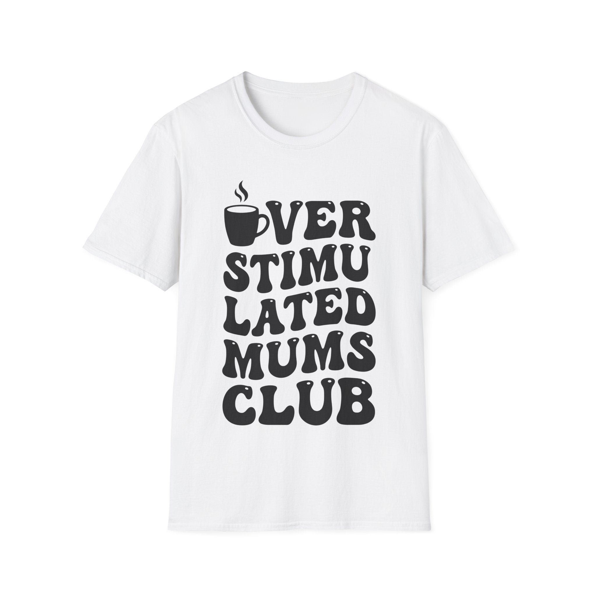 Overstimulated Mums Club T-Shirt