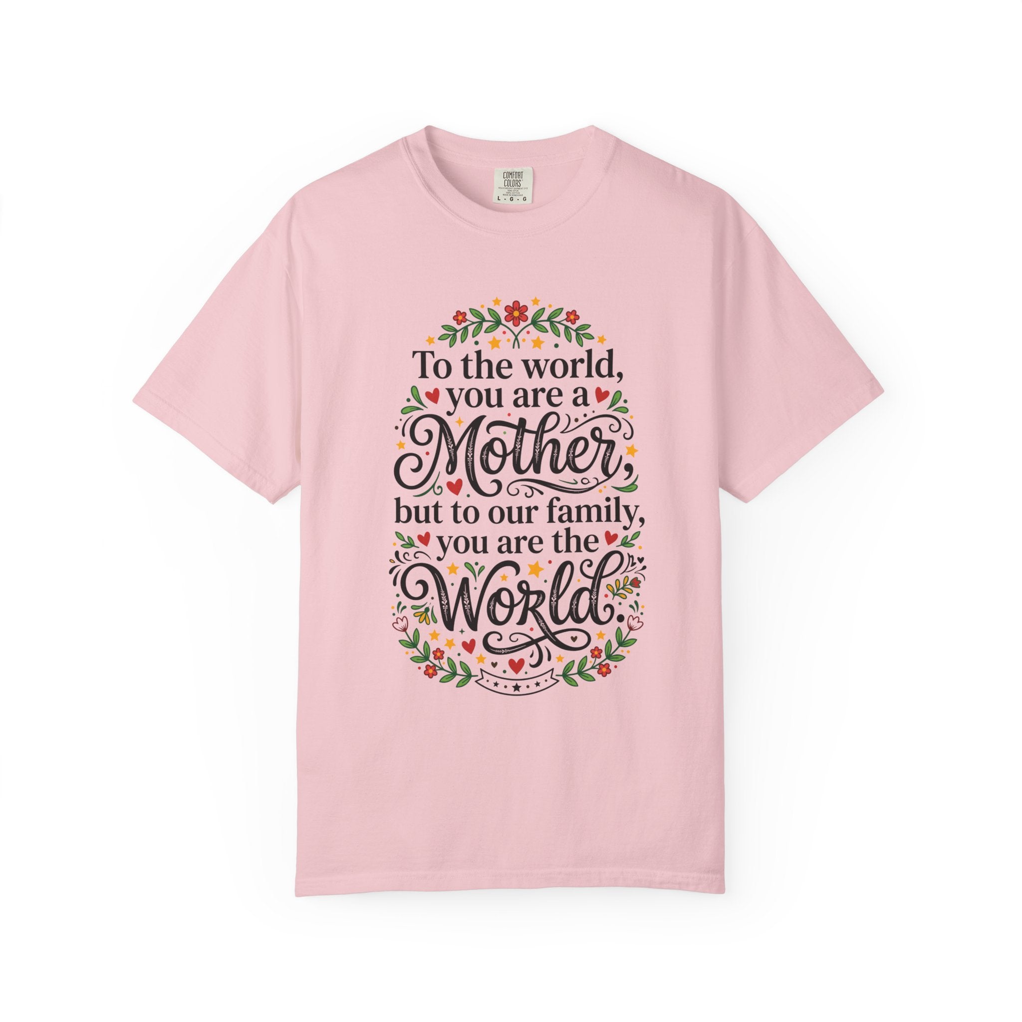 Mother You Are the World T-Shirt