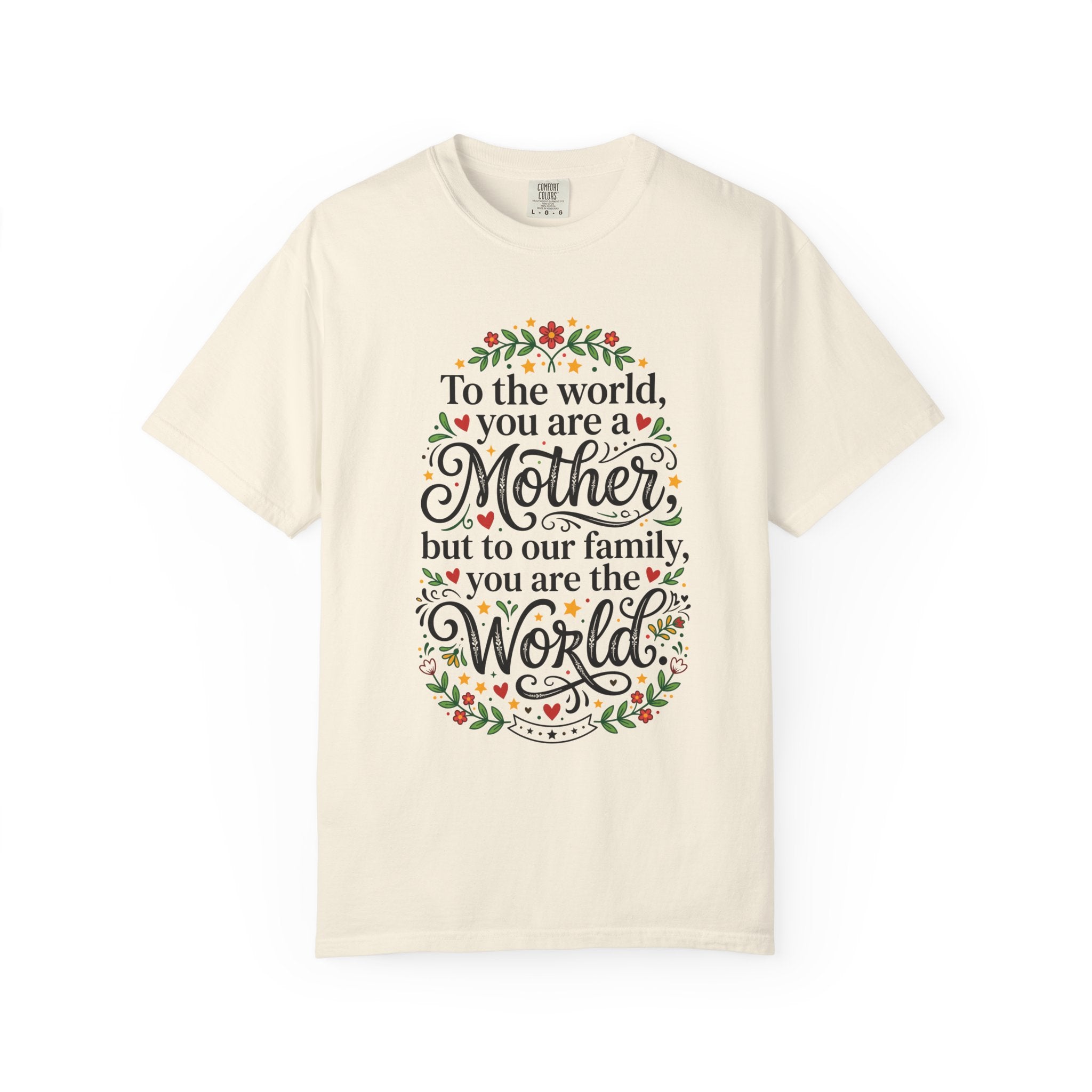 Mother You Are the World T-Shirt