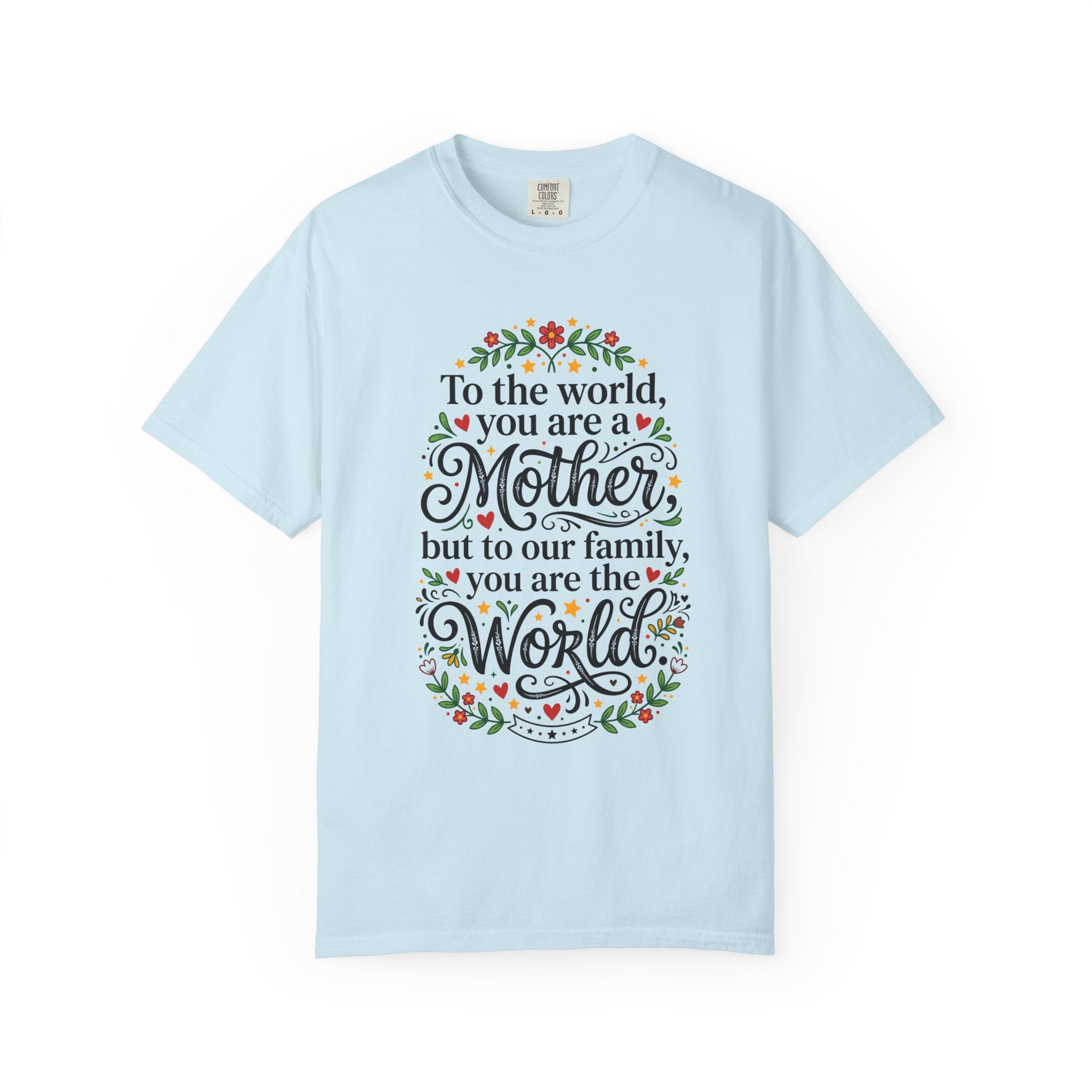 Mother You Are the World T-Shirt