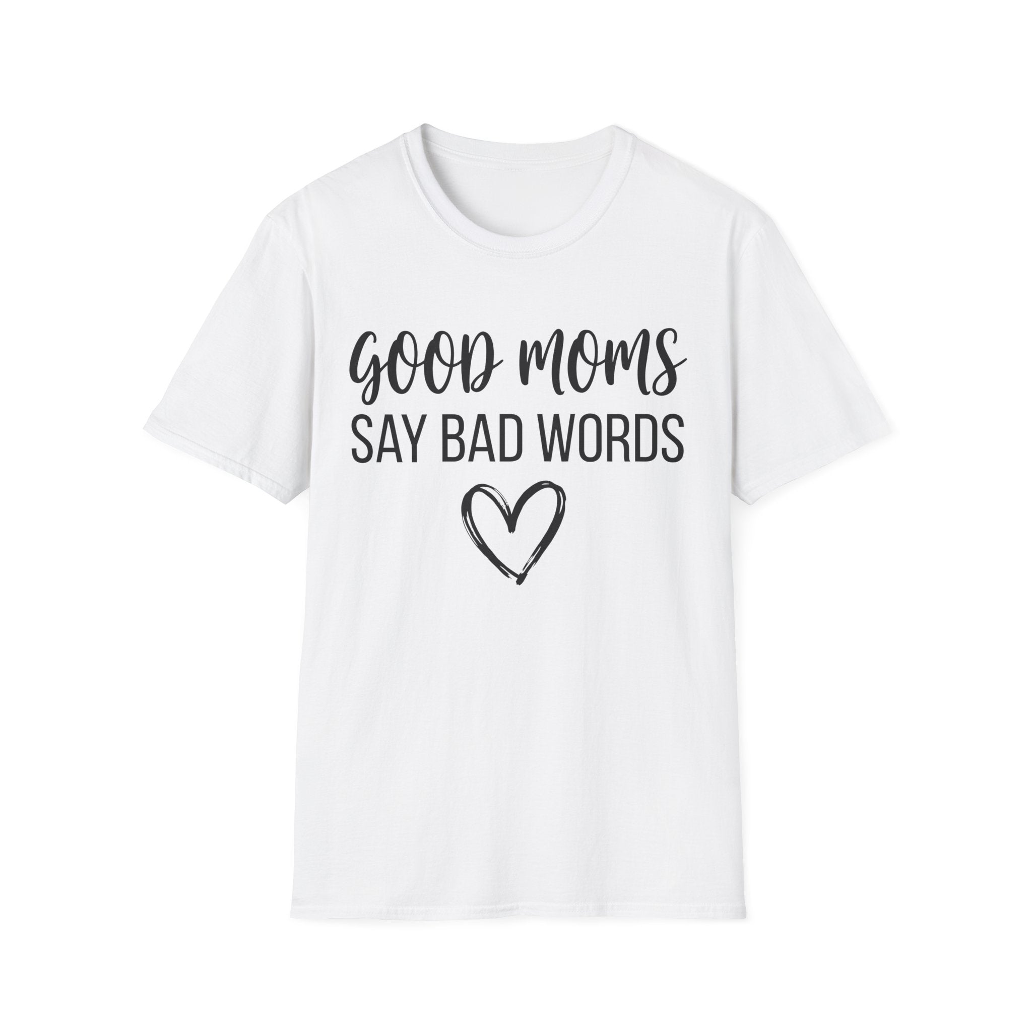 Good Moms Say Bad Words T-Shirt