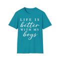 Life Is Better With My Boys T-Shirt