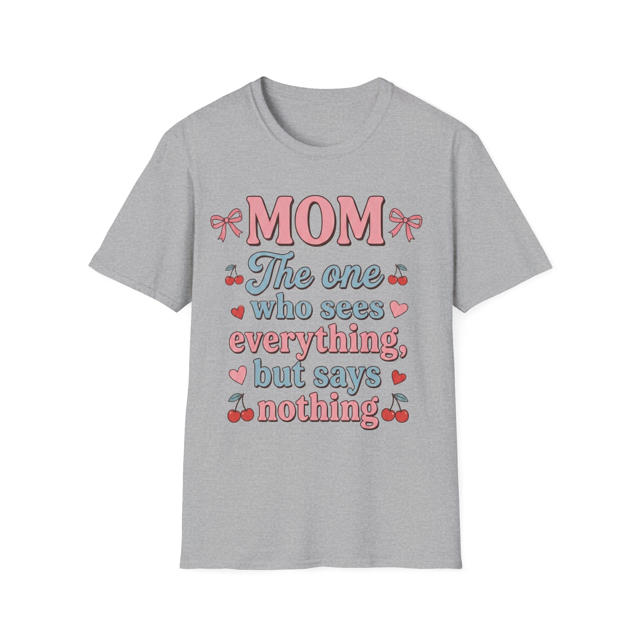 Mom says nothing T-Shirt