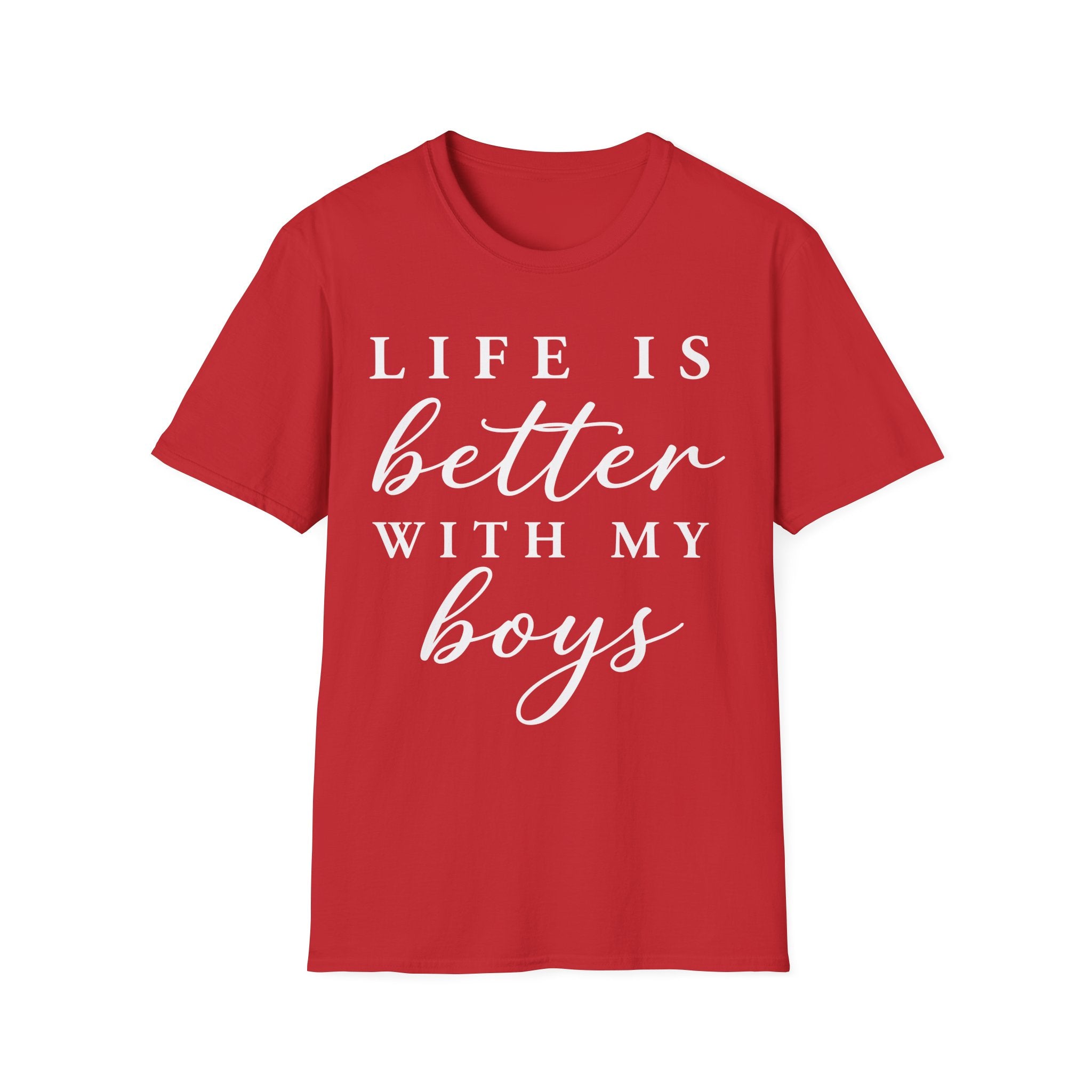 Life Is Better With My Boys T-Shirt