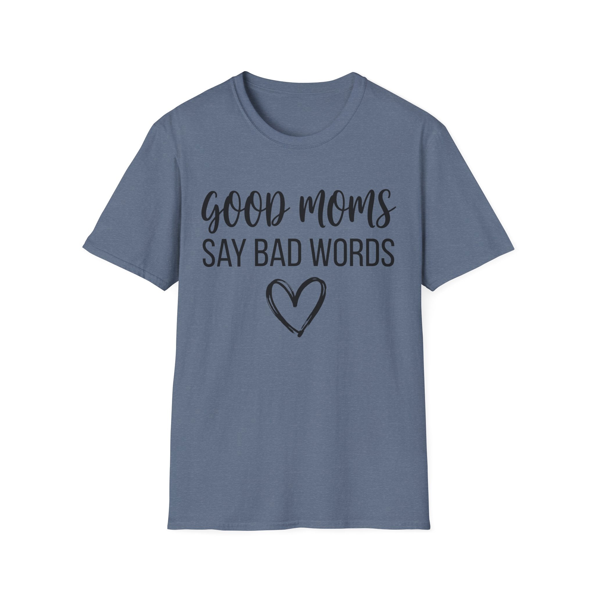 Good Moms Say Bad Words T-Shirt