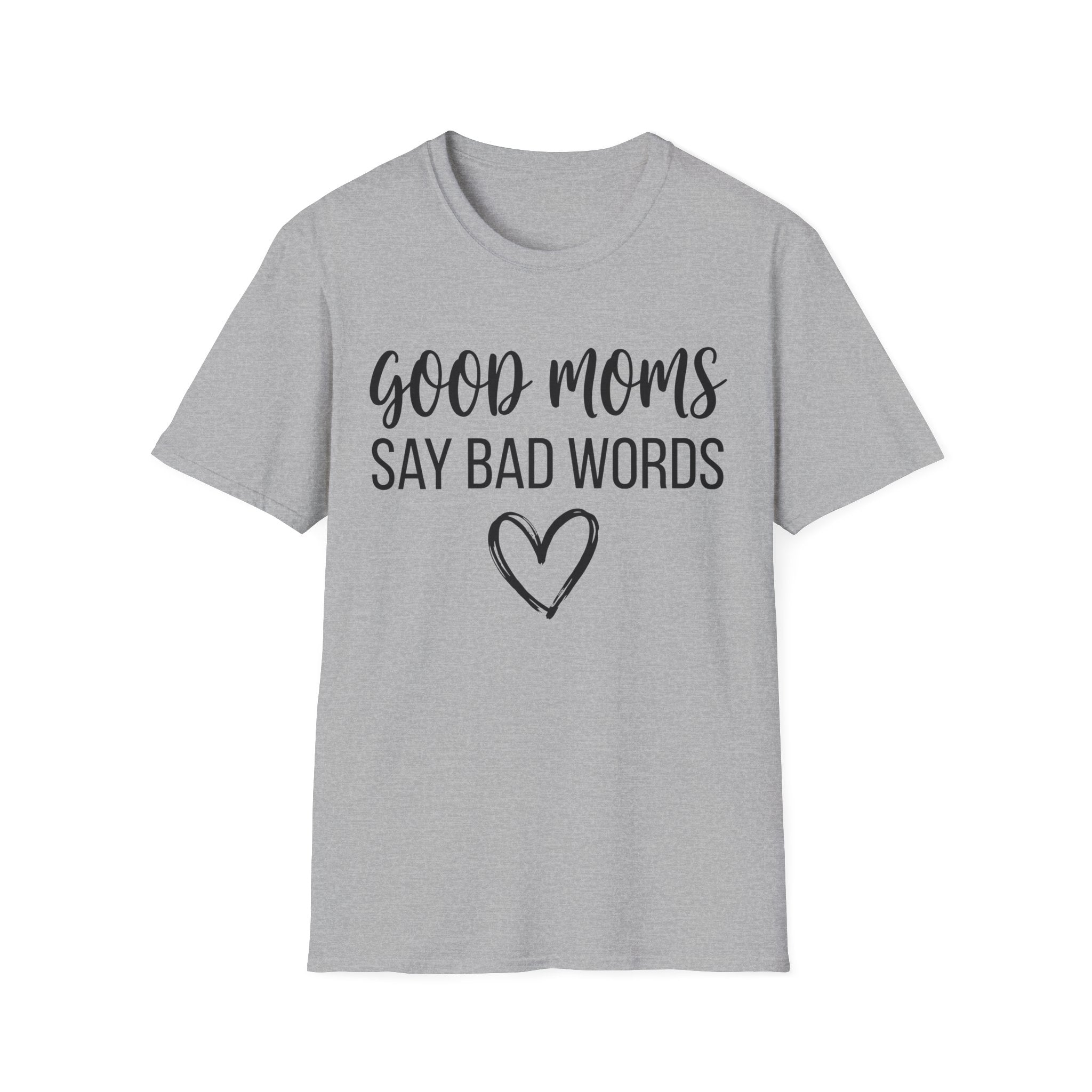 Good Moms Say Bad Words T-Shirt
