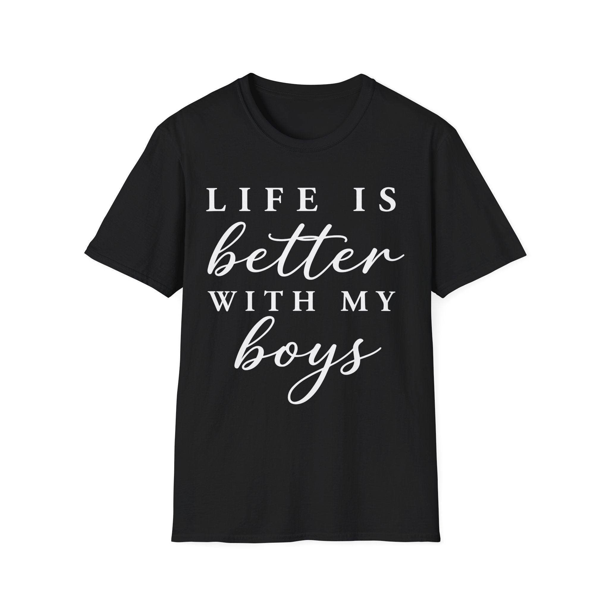 Life Is Better With My Boys T-Shirt