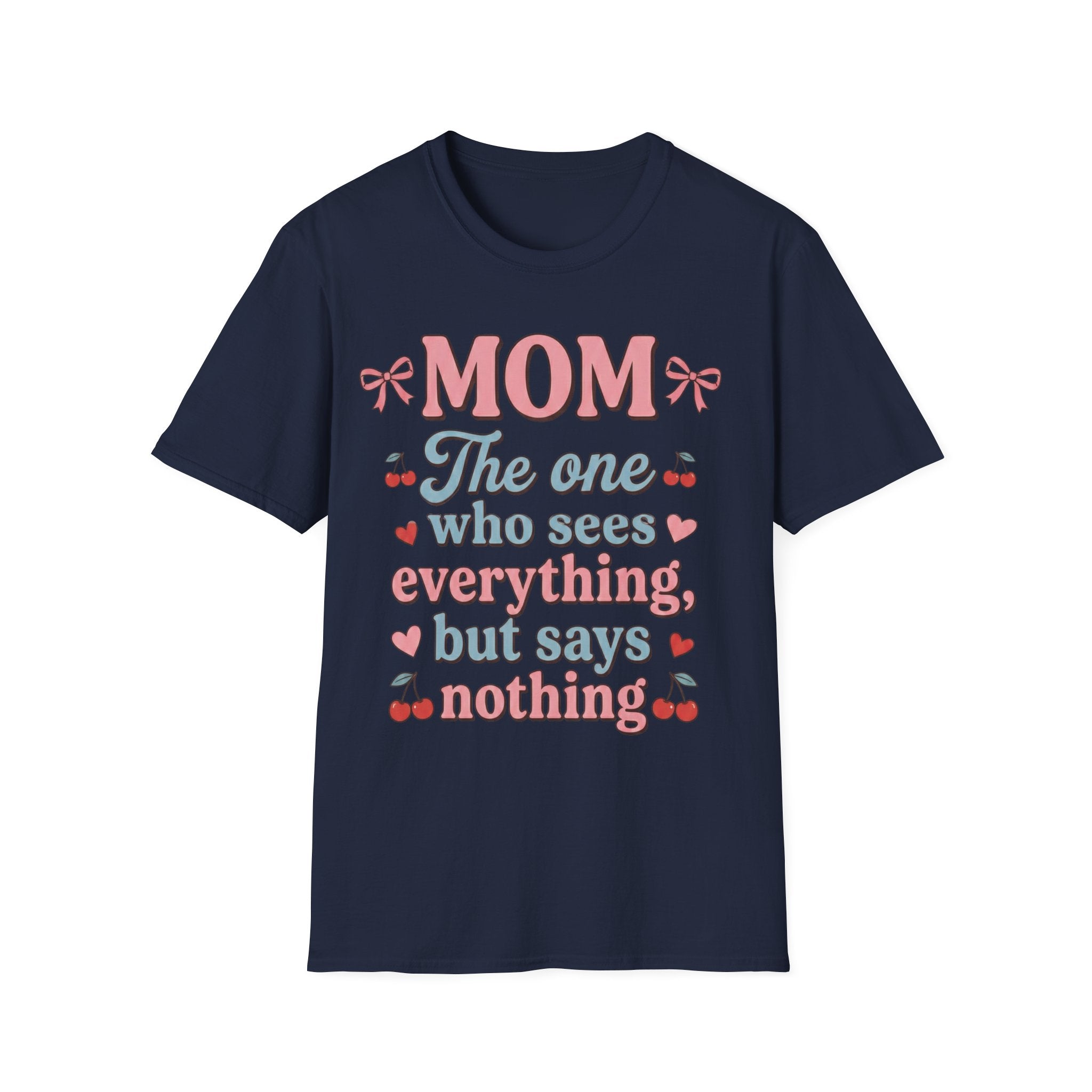 Mom says nothing T-Shirt