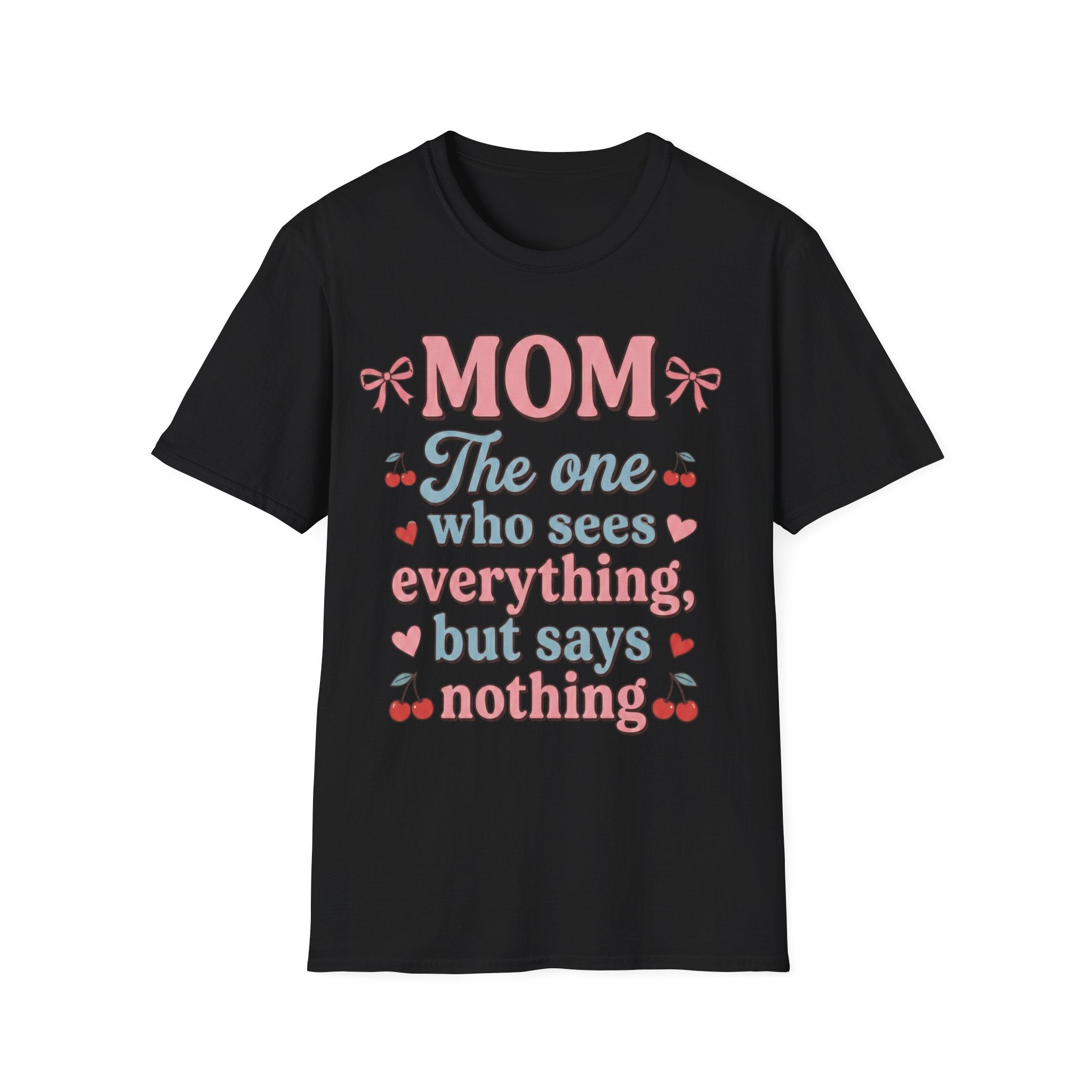 Mom says nothing T-Shirt