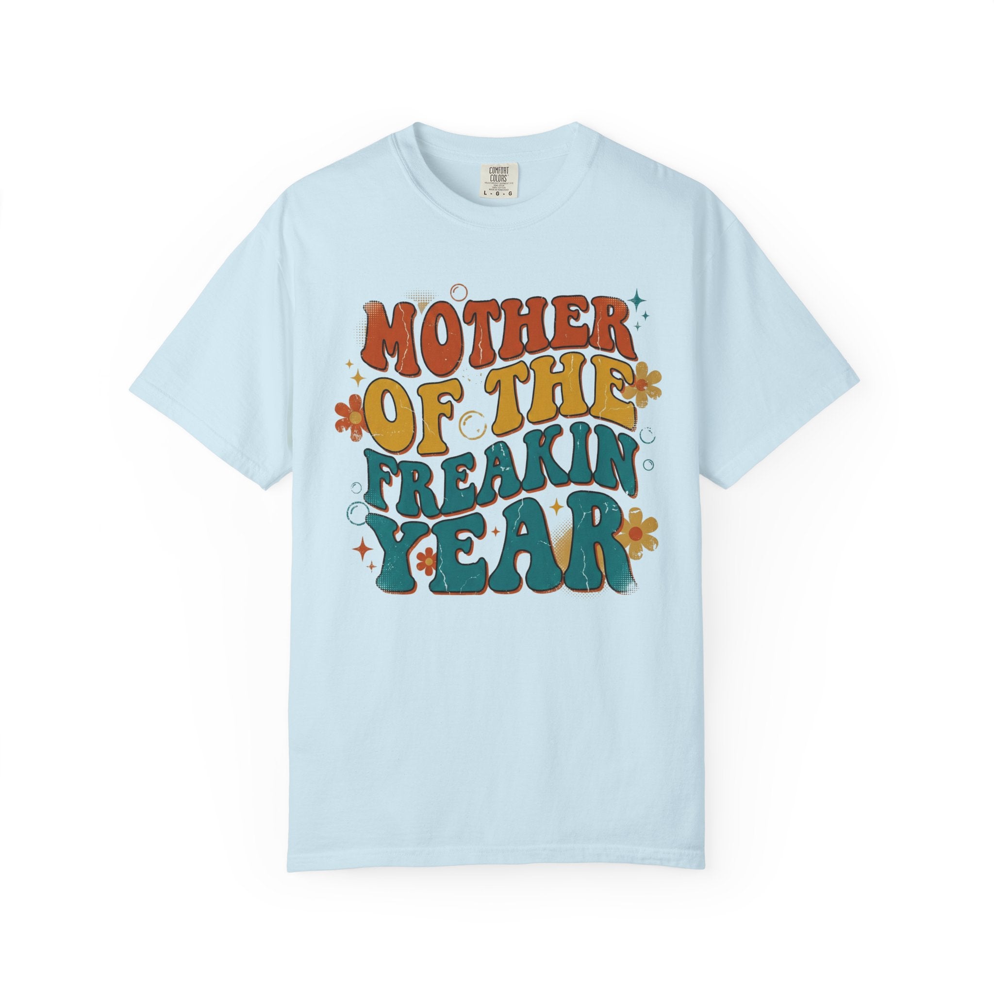 Mother of the Freakin' Year T-Shirt