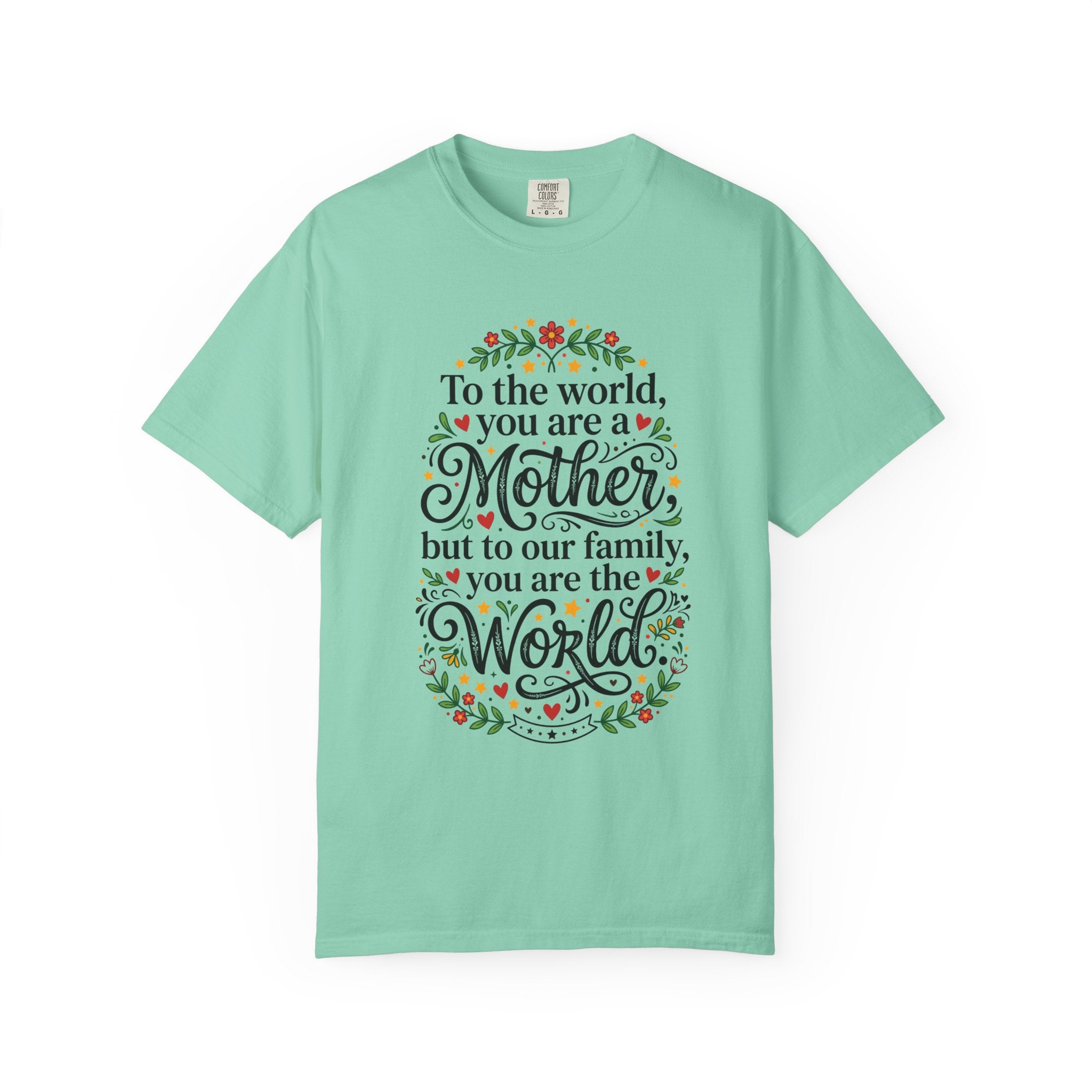 Mother You Are the World T-Shirt